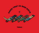 GOOD TRIP IN BAD DAYS (2CD)-ToNick
