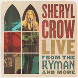 SHERYL CROW - LIVE FROM THE RYMAN AND MORE (2CD)