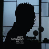 Paul Cornish - You’re Exaggerating! (Vinyl)