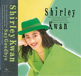 Say Goodbye (日版CD)-關淑怡 Shirley Kwan